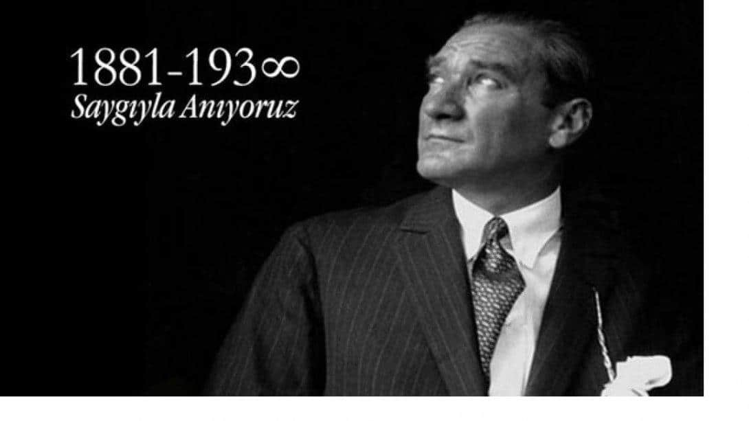 10 Kasım Atatürk'ü Anma Günü ve Atatürk Haftası Programı...